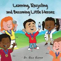 bokomslag Learning, Recycling and Becoming Little Heroes