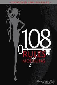 bokomslag 108 Rules Of Modeling: Unlocked & Revealed