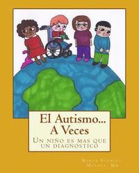 bokomslag El Autismo...A Veces: Un niño es mas que un diagnostico