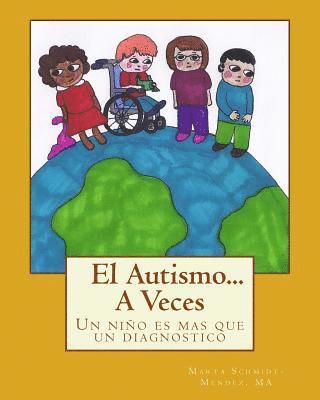 El Autismo...A Veces: Un niño es mas que un diagnostico 1