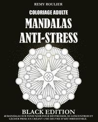 bokomslag Coloriage Adulte Mandalas Anti-Stress Black Edition: 40 Mandalas Sur Fond Noir Pour Déstresser, Se Concentrer Et Lâcher Prise En Créant Une Oeuvre D'A