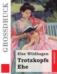 Trotzkopfs Ehe (Großdruck) 1