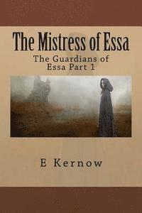 bokomslag The Mistress of Essa: The Guardians of Essa Part 1