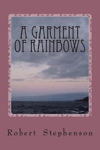 bokomslag A Garment of Rainbows