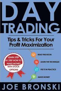 Joe Bronski - Day Trading: Tips & Tricks for your Profit Maximization, Häftad