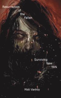 Resurrection of the Fallen: Surviving New York 1