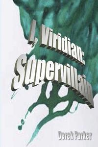 bokomslag I, Viridian: Supervillain