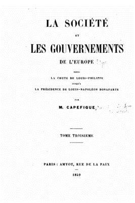 La société et les gouvernements de l'Europe depuis la chute de Louis-Philippe 1