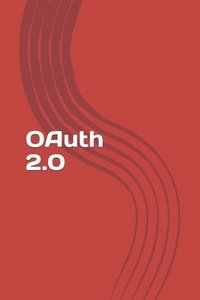 bokomslag OAuth 2.0: Learn OAuth in a simple way