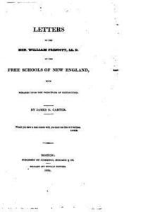 bokomslag Letters to the Hon. William Prescott, LL.D., on the Free Schools of New England, With Remarks