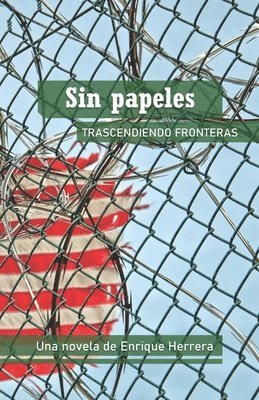 bokomslag Sin papeles: trascendiendo fronteras