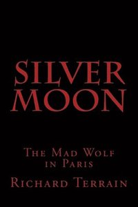 bokomslag Silver Moon: The Mad Wolf in Paris