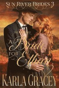 bokomslag Mail Order Bride - A Bride for Ethan: Sweet Clean Historical Christian Western Mail Order Bride Mystery Romance
