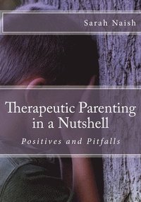 bokomslag Therapeutic Parenting in a Nutshell
