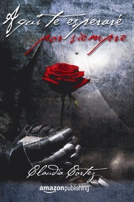 Claudia Cortez - Aqui te esperare por siempre, Häftad