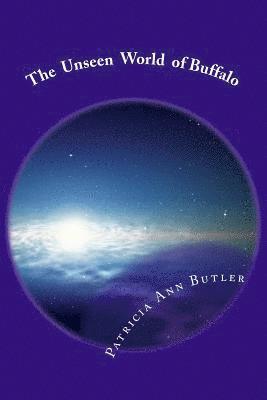 The Unseen World of Buffalo: A Tour 1
