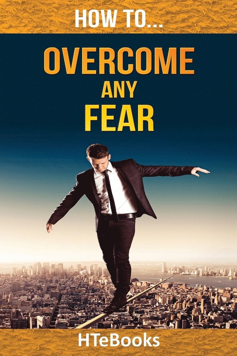 How To Overcome Any Fear 1