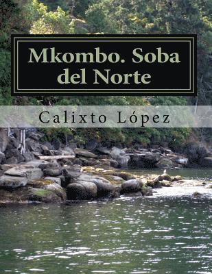 Calixto Lopez - Mkombo. Soba del Norte, Häftad