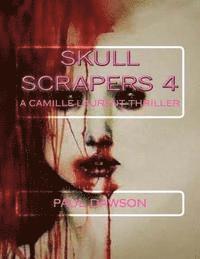 Paul Dawson - Skull Scrapers 4: A Camille Laurent Thriller, Häftad