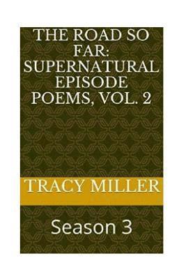 bokomslag The Road So Far: Supernatural episode poems, Vol. 2: Season 3