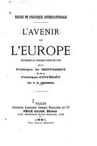 C. E. Vigoureux - Essais de politique internationale, l'avenir de l'Europe, Häftad