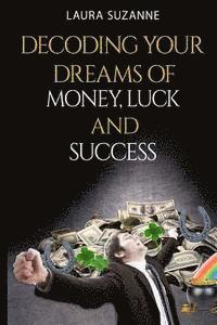 bokomslag Decoding Your Dreams of Money, Luck and Success