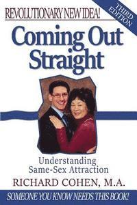 Coming Out Straight: Understanding Same-Sex Attraction 1
