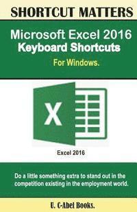 bokomslag Microsoft Excel 2016 Keyboard Shortcuts For Windows