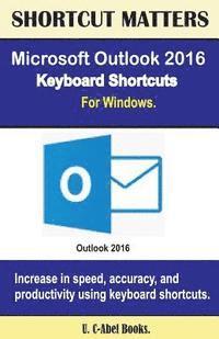 bokomslag Microsoft Outlook 2016 Keyboard Shortcuts For Windows