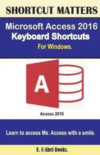 bokomslag Microsoft Access 2016 Keyboard Shortcuts For Windows