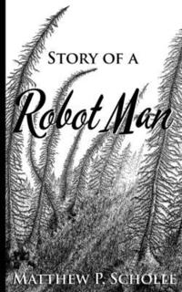 bokomslag Story of a Robot Man
