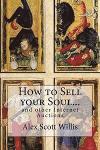 bokomslag How to Sell your Soul... and other internet auctions