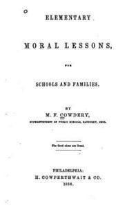 bokomslag Elementary Moral Lessons, For Schools and Families