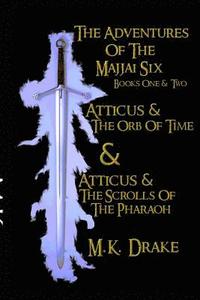 bokomslag Atticus and the Adventures of the Majjai Six Books One and Two: Atticus and the Adventures of the Majjai Six Books One and Two: Atticus and the Orb of