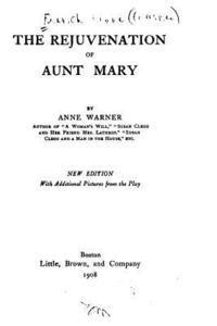 bokomslag The Rejuvenation of Aunt Mary, A Three-act Comedy