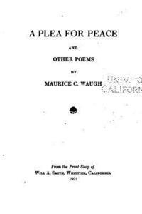 A Plea for Peace, and Other Poems 1