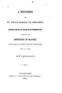 bokomslag A Discourse on St. Paul's Epistle to Philemon, Exhibiting the Duty of Citizens of the Northern States in Regard to the Institution of Slavery