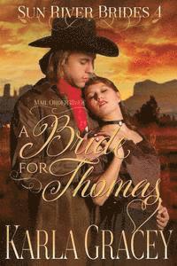 Karla Gracey - Mail Order Bride - A Bride for Thomas: Sweet Clean Inspirational Frontier Historical Western Mail Order Bride Mystery Romance, Häftad