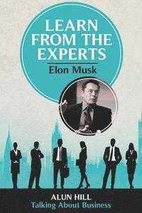 Learn From The Experts - Elon Musk 1