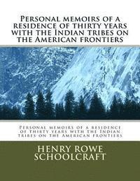 bokomslag Personal memoirs of a residence of thirty years with the Indian tribes on the American frontiers