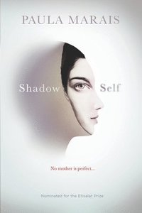 bokomslag Shadow Self: No Mother Is Perfect