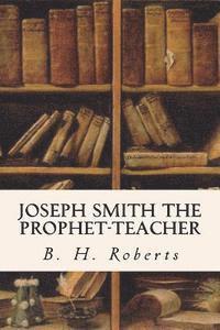 bokomslag Joseph Smith the Prophet-Teacher