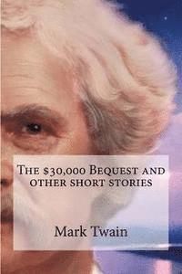 Mark Twain, Edibooks - The $30,000 Bequest and other short stories, Häftad