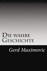 bokomslag Die wahre Geschichte: Die wirklichen Hintergruende des Weltgeschehens