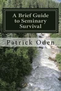 A Brief Guide to Seminary Survival