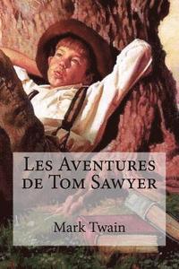 bokomslag Les Aventures de Tom Sawyer