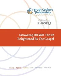 bokomslag Enlightened By The Gospel: Discovering The Way Part 2
