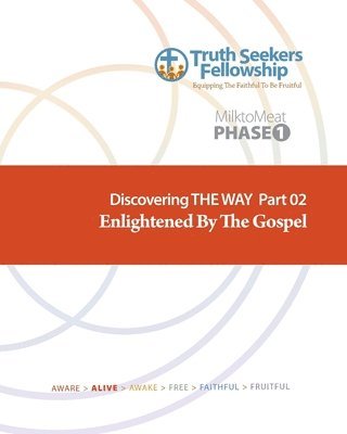 Enlightened By The Gospel: Discovering The Way Part 2 1