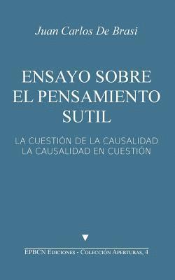 bokomslag Ensayo sobre el pensamiento sutil: La cuestión de la causalidad. La causalidad en cuestión