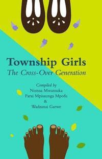 bokomslag Township Girls: The Crossover Generation